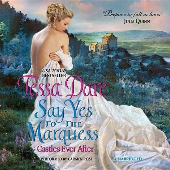 Cover for Tessa Dare · Say Yes to the Marquess (Castles Ever After) (Audiobook (CD)) [Unabridged edition] (2014)
