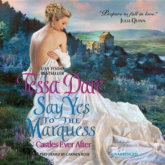 Cover for Tessa Dare · Say Yes to the Marquess (Castles Ever After) (Hörbuch (CD)) [Unabridged edition] (2014)