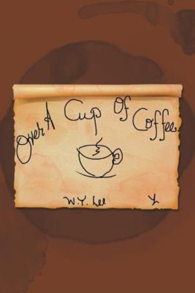 Cover for W Y Lee · Over a Cup of Coffee (Paperback Book) (2013)