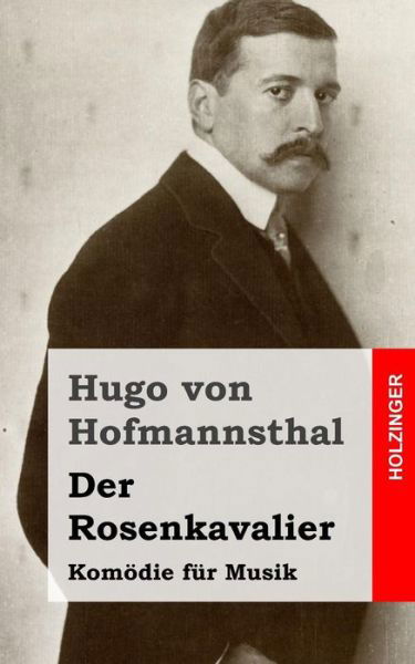 Cover for Hugo Von Hofmannsthal · Der Rosenkavalier: Komodie Fur Musik (Taschenbuch) (2013)