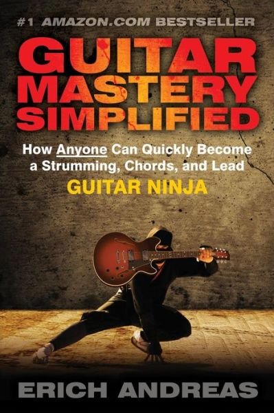 Erich Andreas · Guitar Mastery Simplified (Paperback Bog) (2013)