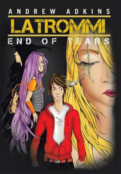 Latrommi End of Tears - Andrew Adkins - Livros - Xlibris - 9781483611105 - 18 de março de 2013