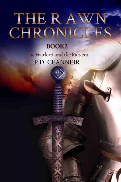 Cover for P D Ceanneir · The Rawn Chronicles Book Two: the Warlord and the Raiders (Paperback Book) (2013)