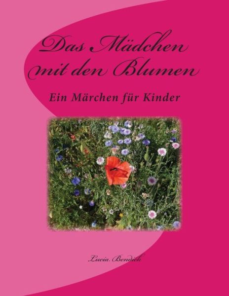 Cover for Lucia Bendick · Das Madchen Mit den Blumen (Paperback Bog) (2013)