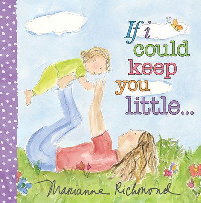 Cover for Marianne Richmond · If I Could Keep You Little... - Marianne Richmond (Tavlebog) (2018)