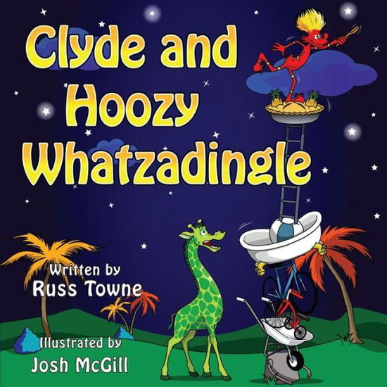 Cover for Russ Towne · Clyde and Hoozy Whatzadingle (Pocketbok) (2013)