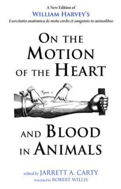 Cover for William Harvey · On the Motion of the Heart and Blood in Animals (Hardcover Book) (2016)