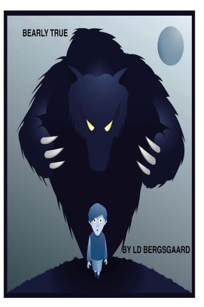 Cover for L D Bergsgaard · Bearly True (Paperback Book) (2014)