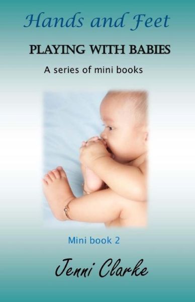 Cover for J Clarke · Playing with Babies- mini book 2 Hands and Feet (Paperback Book) (2014)