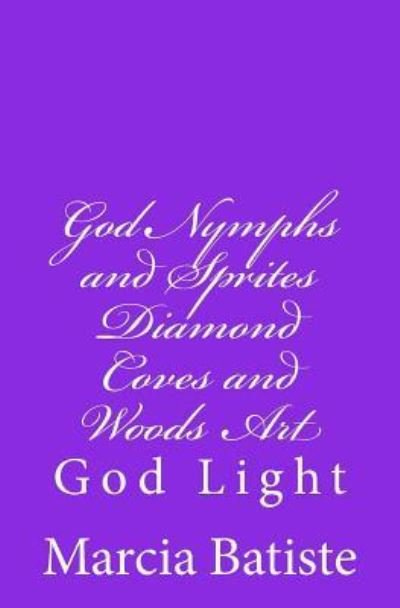 Cover for Marcia Batiste · God Nymphs and Sprites Diamond Coves and Woods Art (Paperback Bog) (2014)