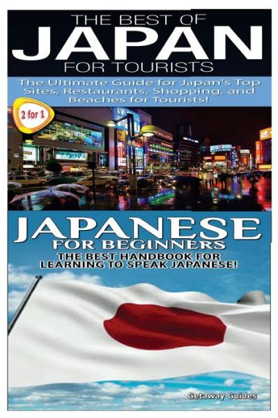 Cover for Getaway Guides · The Best of Japan for Tourists &amp; Japanese for Beginners (Paperback Book) (2014)