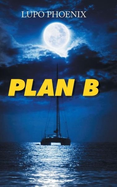 Cover for Lupo Phoenix · Plan B (Innbunden bok) (2015)