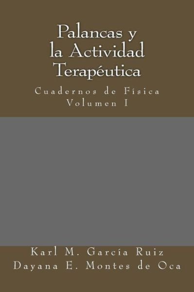Cover for Mcq Karl M Garcia-ruiz · Palancas Y La Actividad Terapéutica: Academia De Física (Apuntes De Fisica) (Volume 1) (Spanish Edition) (Pocketbok) [Spanish, 1 edition] (2015)