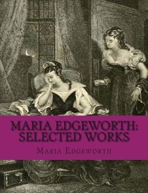 Cover for Maria Edgeworth · Maria Edgeworth: Selected Works (Pocketbok) (2015)