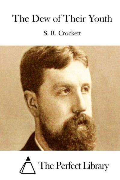 Cover for S R Crockett · The Dew of Their Youth (Paperback Book) (2015)