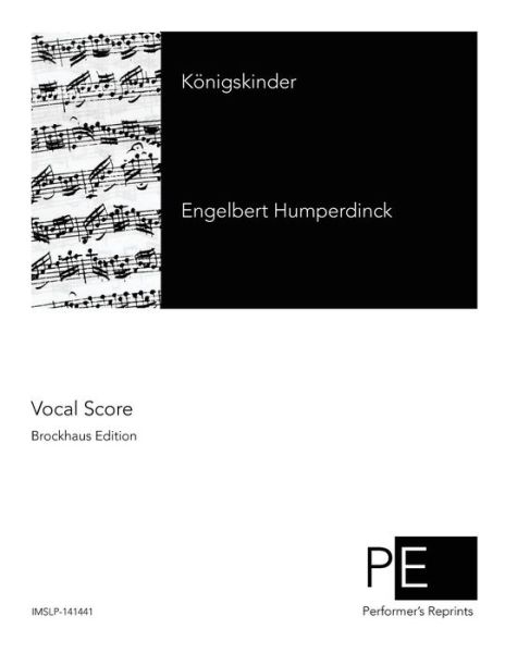 Konigskinder - Engelbert Humperdinck - Bøker - Createspace - 9781512098105 - 8. mai 2015