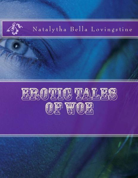 Cover for Natalytha Bella Lovingstine · Erotic Tales of Woe (Paperback Bog) (2015)