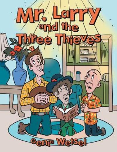 Cover for Genia Wetsel · Mr. Larry and the Three Thieves (Paperback Book) (2016)