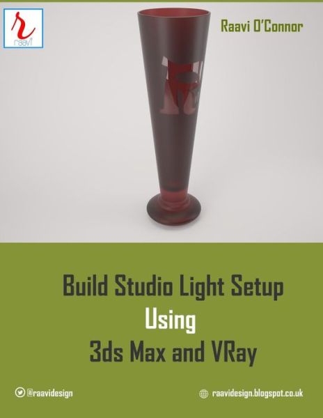 Cover for Raavi O\'connor · Build Studio Light Setup Using 3DS Max and Vray (Paperback Book) (2015)