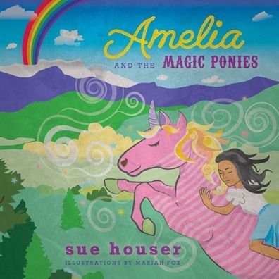 Cover for Sue Houser · Amelia and the Magic Ponies (Book) (2022)