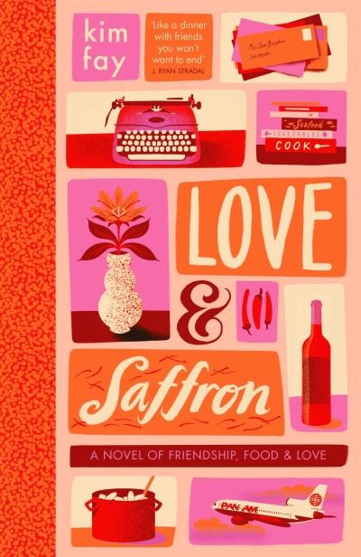Cover for Kim Fay · Love &amp; Saffron: a novel of friendship, food, and love (Taschenbuch) (2023)