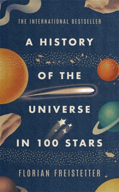 Cover for Florian Freistetter · A History of the Universe in 100 Stars (Hardcover Book) (2021)