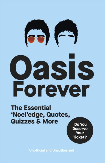 Cover for Pop Press · Oasis Forever: The Essential ‘Noel’edge, Quotes, Quizzes &amp; More (Paperback Book) (2024)