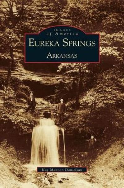 Cover for Kay Marnon Danielson · Eureka Springs, Arkansas (Hardcover Book) (2001)