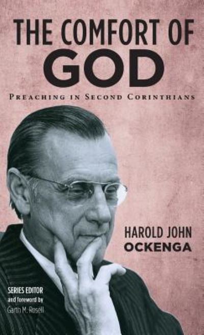 Cover for Harold John Ockenga · The Comfort of God: Preaching in Second Corinthians (Hardcover Book) (2019)