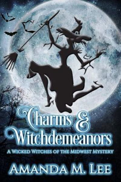 Cover for Amanda M Lee · Charms &amp; Witchdemeanors (Paperback Book) (2016)
