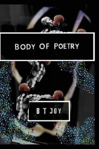 Cover for B T Joy · Body Of Poetry (Paperback Book) (2016)