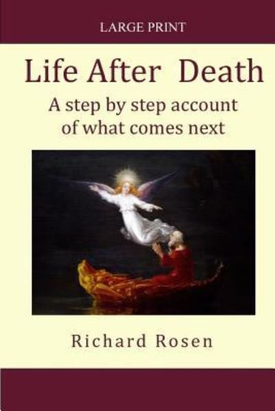 Life After Death - Richard Rosen - Livros - Createspace Independent Publishing Platf - 9781534935105 - 3 de julho de 2016