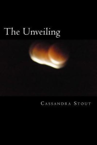 Cover for Cassandra Stout · The Unveiling (Pocketbok) (2016)