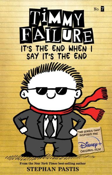 Timmy Failure It's the End When I Say It's the End - Stephan Pastis - Kirjat - Candlewick Press - 9781536209105 - tiistai 10. syyskuuta 2019