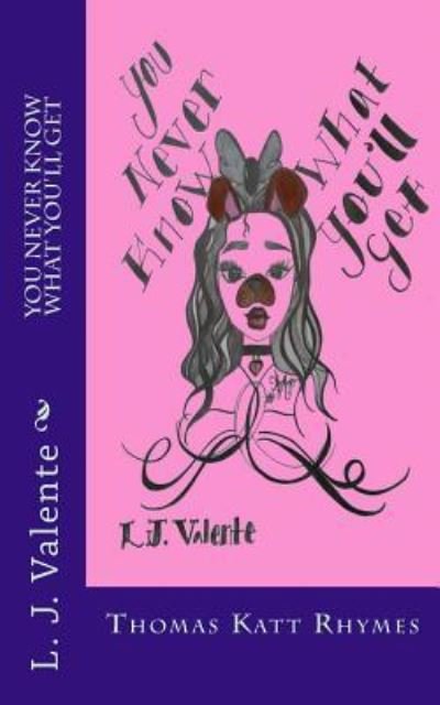 Cover for L J Valente · You Never Know What You'll Get (Pocketbok) (2016)