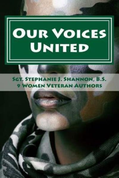 Cover for Sgt Stephanie J Shannon B.S. · Our Voices United : USA Women Veterans Break Silence Vol.1 (Paperback Book) (2016)