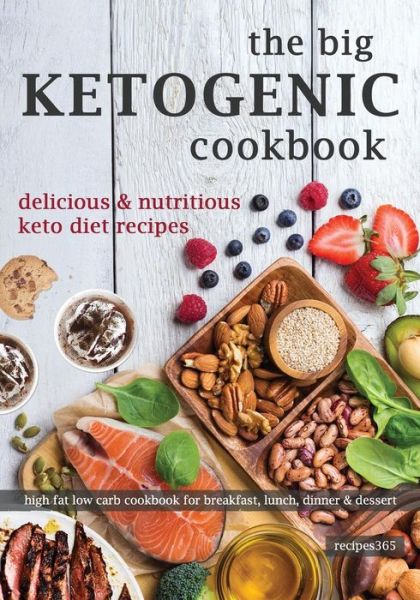 Cover for Recipes365 Cookbooks · The Big Ketogenic Cookbook (Paperback Book) (2017)