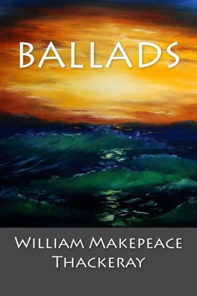 Cover for William Makepeace Thackeray · Ballads (Paperback Book) (2017)