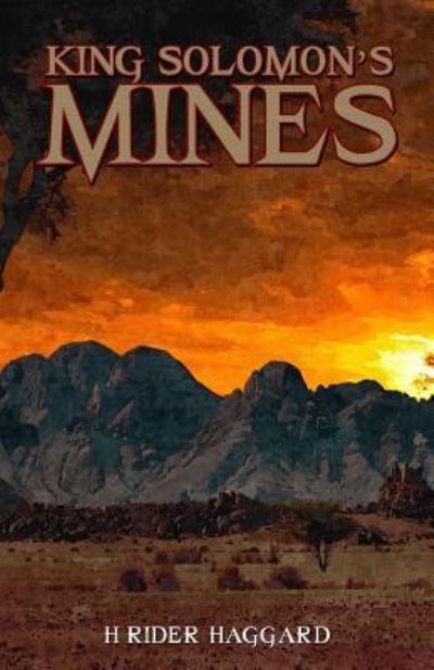 King Solomon's Mines - Sir H Rider Haggard - Books - Createspace Independent Publishing Platf - 9781545052105 - March 31, 2017