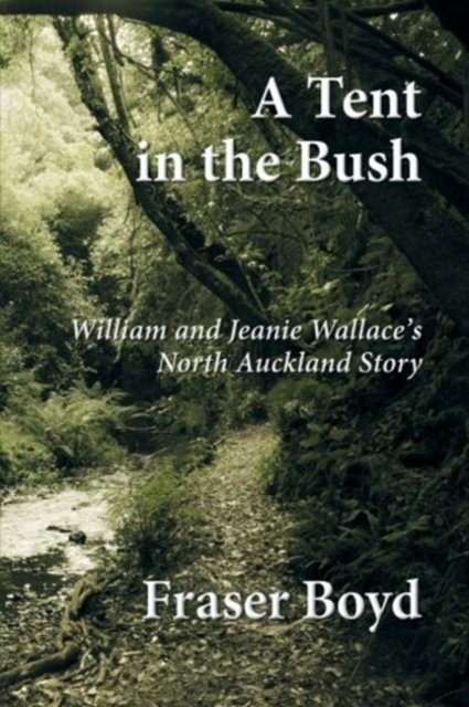 Cover for Fraser Boyd · A Tent in the Bush (Paperback Bog) (2017)