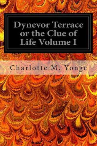 Cover for Charlotte M Yonge · Dynevor Terrace or the Clue of Life Volume I (Taschenbuch) (2017)
