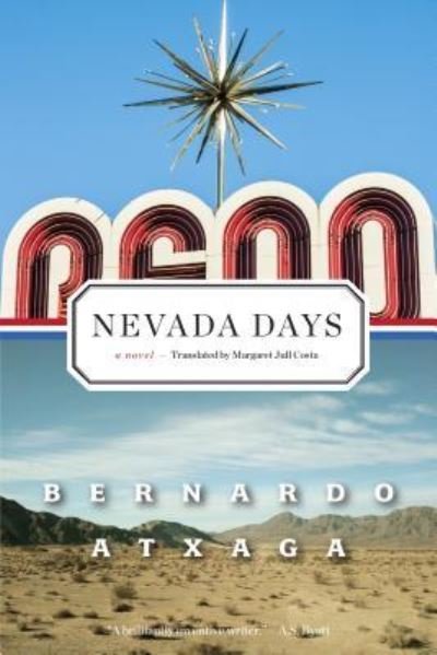 Cover for Bernardo Atxaga · Nevada days (Bok) (2018)