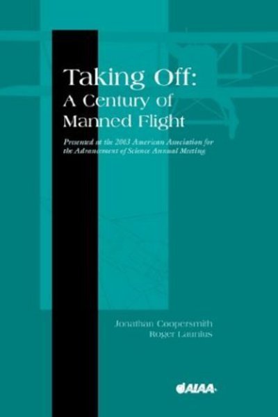 Cover for Jonathan Coopersmith · Taking off: A Century of Manned Flight (Taschenbuch) (2003)