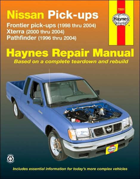 Cover for Haynes Publishing · Nissan Frontier, Xterra &amp; Pathfinder (9604) covering Frontier Pick-up (98-04), Xterra (00-04) &amp; Pathfinder (96-04) Haynes Repair Manual (USA) (Hardcover Book) (2006)