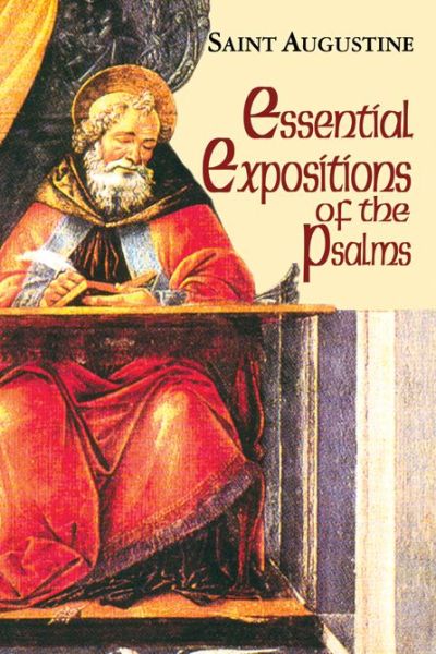 Essential Expositions of the Psalms - Augustine - Kirjat - New City Press - 9781565485105 - perjantai 27. marraskuuta 2015