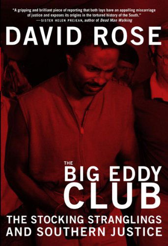 Cover for David Rose · The Big Eddy Club: the Stocking Stranglings and Southern Justice (Hardcover Book) [1st edition] (2007)