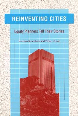 Cover for Norman Krumholz · Reinventing Cities: Equity Planners Tell Their Stories - Conflicts In Urban &amp; Regional (Paperback Book) [New edition] (1994)