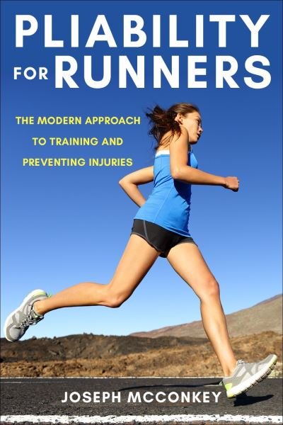 Cover for Joseph McConkey · Pliability for Runners: The Breakthrough Method to Stay Injury-Free, Get Stronger and Run Faster (Paperback Book) (2022)