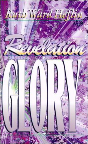 Cover for Ruth Ward Heflin · Revelation Glory (Paperback Book) (2016)