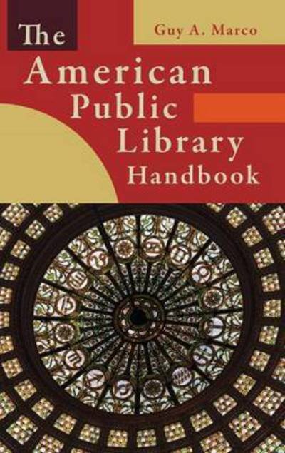 Cover for Guy A. Marco · The American Public Library Handbook (Hardcover Book) (2011)